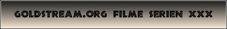 Goldstream.org - Kostenlos Online glotzen Banner: goldstream