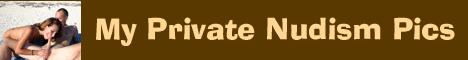 My Private Nudism Pics Banner: privatenudismpics