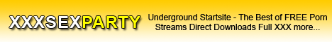 XXX Sex.Party Always FREE Porn Always Working XXX Sex Links! Banner: xxxsex