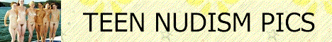 Teen Nudism Pics Banner: teen-nudism-pics
