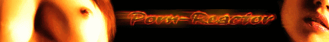 *~= PORN REACTOR =~* Banner: porn-reactor